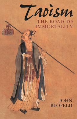 Taoism: The Road to Immortality - John Blofeld