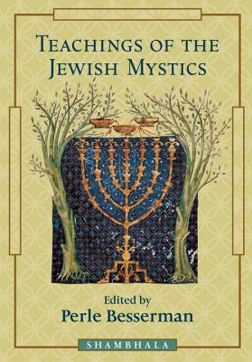 Teachings of the Jewish Mystics - Perle Besserman