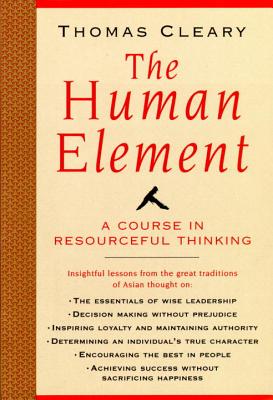 Human Element: A Course in Resourceful Thinking - Thomas Cleary