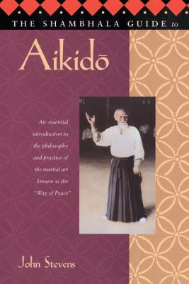 Coperta cărții 'The Shambhala Guide to Aikido - Stevens'