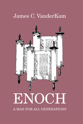 Enoch: A Man for All Generations - James C. Vanderkam
