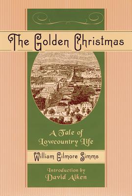 The Golden Christmas - William Gilmore Simms