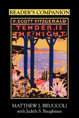 Reader's Companion to F. Scott Fitzgerald's Tender Is the Night - Matthew J. Bruccoli