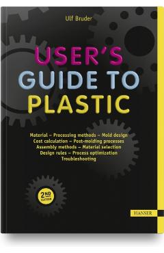 User's Guide to Plastic: A Handbook for Everyone - Ulf Bruder