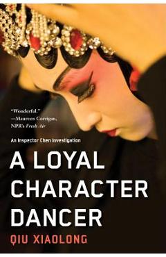 Coperta cărții 'A Loyal Character Dancer - Qiu Xiaolong'
