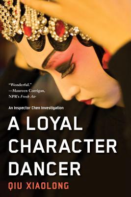 A Loyal Character Dancer - Qiu Xiaolong