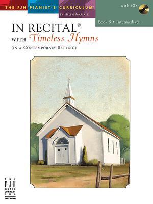 In Recital with Timeless Hymns, Book 5 - Helen Marlais