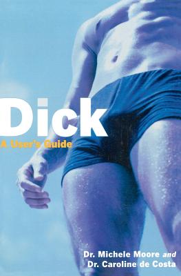 Dick: A User's Guide - Michele C. Moore
