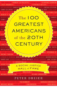 Coperta cărții 'The 100 Greatest Americans of the 20th Century: A Social Justice Hall of Fame - Peter Dreier'