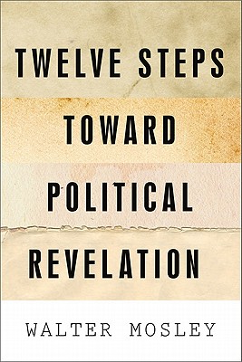 Coperta cărții 'Twelve Steps Toward Political Revelation - Walter Mosley'