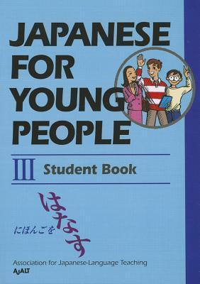 Japanese for Young People III: Student Book - Ajalt