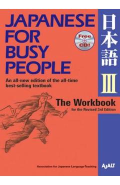 Coperta cărții 'Japanese for Busy People III: The Workbook for the Revised 3rd Edition - Ajalt'