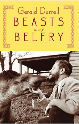 Beasts in My Belfry - Gerald Durrell