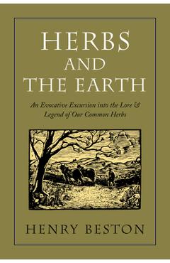Coperta cărții 'Herbs and the Earth: An Evocative Excursion Into the Lore & Legend of Our Common Herbs - Henry Beston'