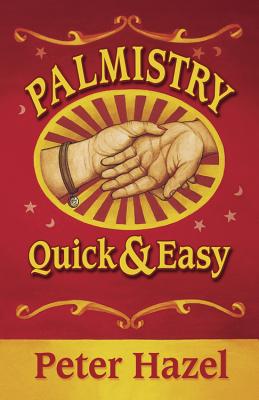 Palmistry: Quick & Easy - Peter Hazel