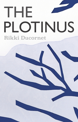 The Plotinus - Rikki Ducornet