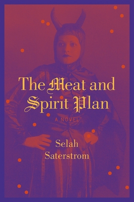 The Meat and Spirit Plan - Selah Saterstrom