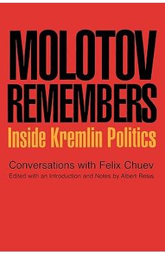 Poza produsului Molotov Remembers: Inside Kremlin Politics - V. M. Molotov