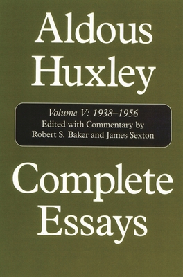 Coperta cărții 'Complete Essays: Aldous Huxley, 1938-1956 - Aldous Huxley'