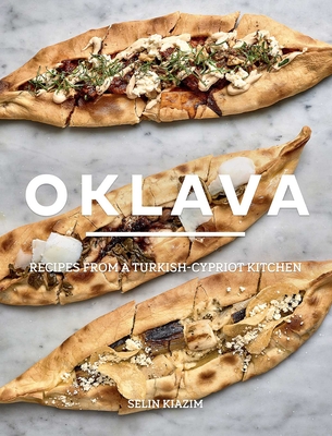 Oklava: Recipes from a Turkish-Cypriot Kitchen - Selim Kiazim