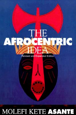 Afrocentric Idea Revised - Molefi Asante