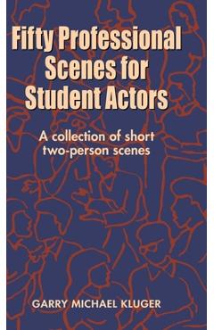 Coperta cărții 'Fifty Professional Scenes for Student Actors: A Collection of Short Two-Person Scenes - Garry Michael Kluger'