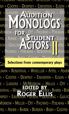 Audition Monologs for Student Actors--Volume 2: Selections from Contemporary Plays - Roger Ellis