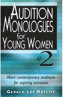 Audition Monologues for Young Women--Volume 2: More Contemporary Audition Pieces for Aspiring Actresses - Gerald Lee Ratliff