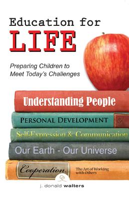 Education for Life: Preparing Children to Meet Today's Challenges - J. Donald Walters