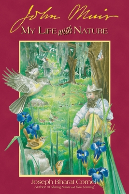 John Muir: My Life with Nature - Joseph Bharat Cornell