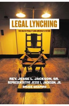 Coperta cărții 'Legal Lynching: The Death Penalty and America's Future - Jesse Jackson'