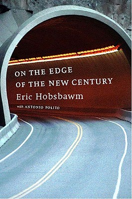 Coperta cărții 'On the Edge of the New Century - Eric Hobsbawm'