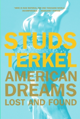 American Dreams: Lost and Found - Studs Terkel