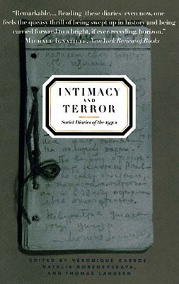 Intimacy and Terror: Soviet Diaries of the 1930s - Veronique Garros