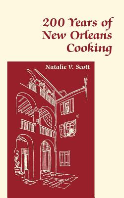 200 Years of New Orleans Cooking - Natalie Scott
