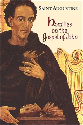 Homilies on the Gospel of John (1-40) - Boniface Ramsey