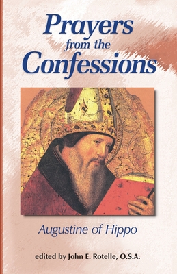 Prayers from the Confessions - John E. Rotelle