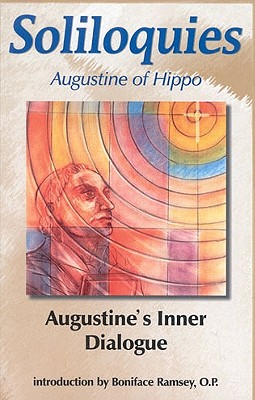 Soliloquies: Augustine's Inner Dialogue - John E. Rotelle