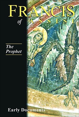 Coperta cărții 'Francis of Assisi, Early Documents, the Prophet, Volume 3 - Regis Armstrong'