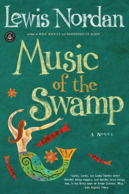 Music of the Swamp - Lewis Nordan