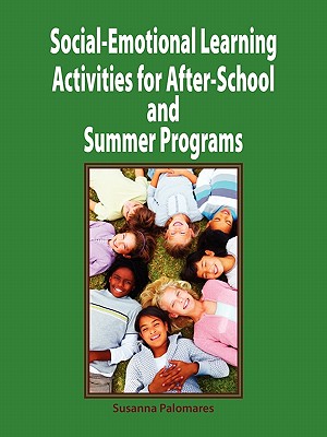Social-Emotional Learning Activities for After-School and Summer Programs - Susanna Palomares