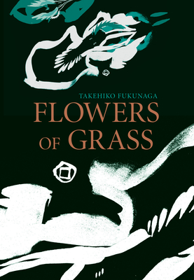 Flowers of Grass - Takehiko Fukunaga