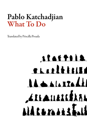 What to Do - Pablo Katchadjian