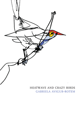 Heatwave and Crazy Birds - Gabriela Avigur-rotem