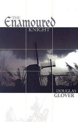 Enamoured Knight - Douglas Glover