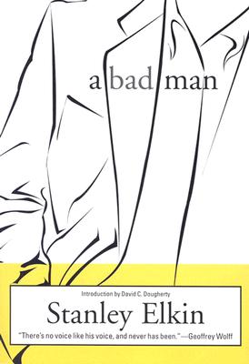 A Bad Man - Stanley Elkin