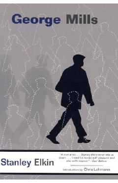 Coperta cărții 'George Mills - Stanley Elkin'
