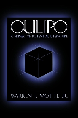 Oulipo: A Primer of Potential Literature - Warren Motte