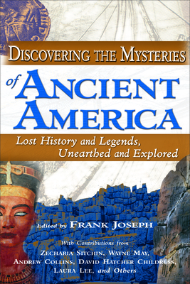 Discovering the Mysteries of Ancient America - Frank Joseph
