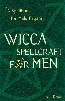 Wicca Spellcraft for Men - A. J. Drew